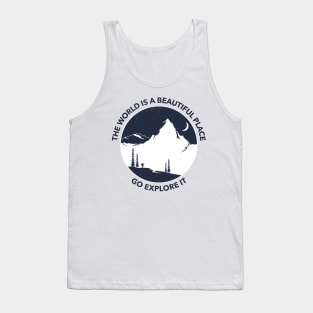 The World Is A Beautiful Place Go Explore It Tank Top